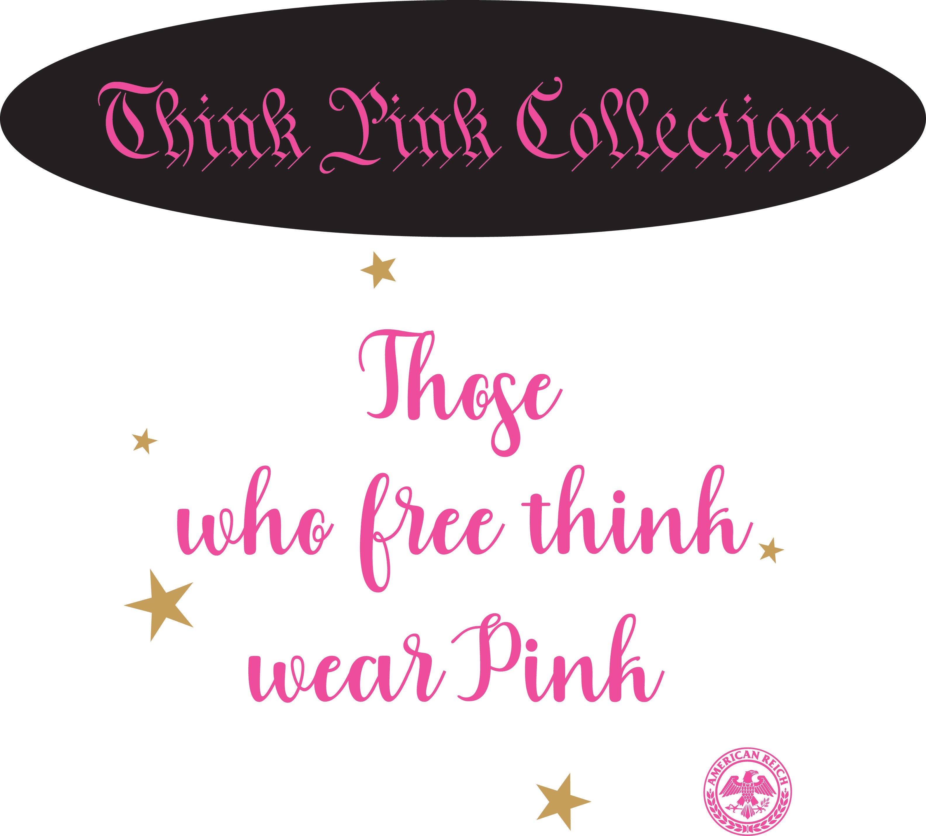 The Think Pink Collection – American Reich